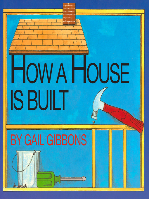 Title details for How a House is Built by Gail Gibbons - Available